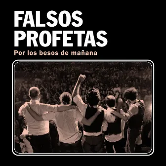 Por los Besos de Mañana (En Vivo) by Falsos Profetas