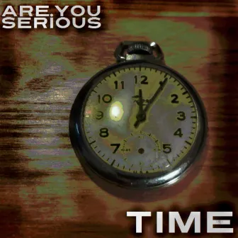 Time (feat. Advital & DJ Dominic Deadbeat) by Are You Serious