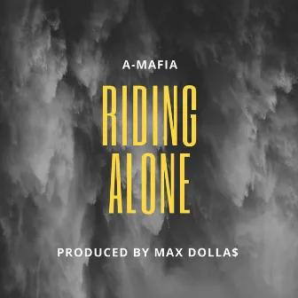 Riding Alone by A-Mafia