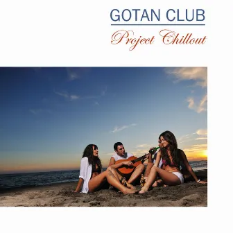 Project Chillout: Chill Out Bar Music Grooves by Gotan Club