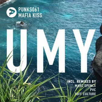 UMY (Incl. Remixes) by Mafia Kiss