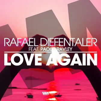 Love Again by Rafael Diefentaler