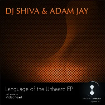 Language of the Unheard Ep by DJ Shiva