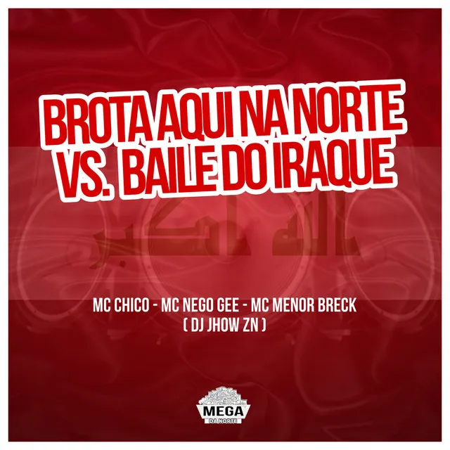 BROTA AQUI NA NORTE VS BAILE DO IRAQUE