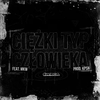 Ciężki typ człowieka by Świeca