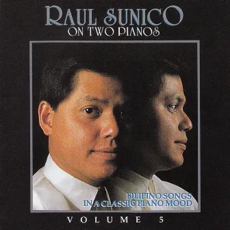 On Two Pianos, Vol. 5 by Raul Sunico