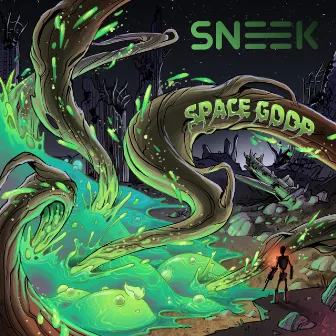 Space Goop by SNEEK