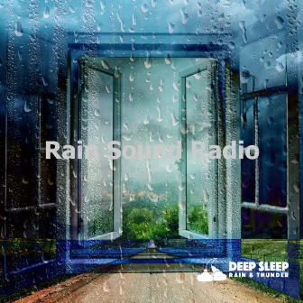 Rain Sound Radio by Deep Sleep Rain & Thunder