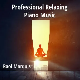 Professional Relaxing Piano Music by Raol Marquis