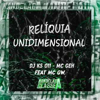 Relíquia Unidimensional by MC Geh