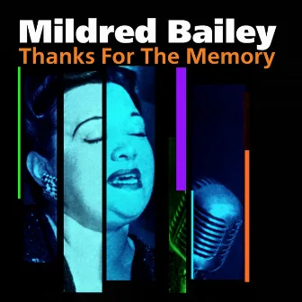 Thanks For The Memory by Mildred Bailey