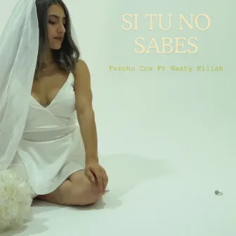 Si Tu no Sabes by Fercho Cnx