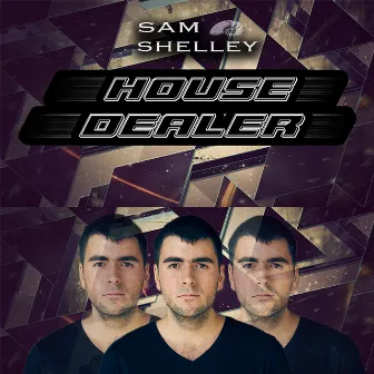 House Dealer E.p by Sam Shelley