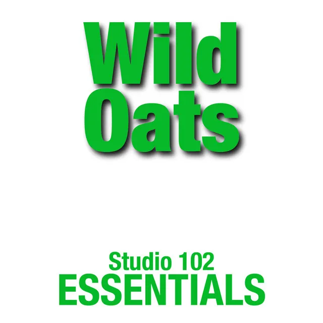 Wild Oats: Studio 102 Essentials