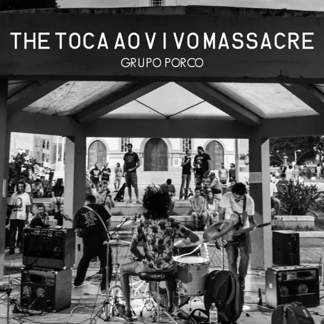 The Toca Ao Vivo Massacre (En vivo)