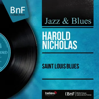 Saint Louis Blues (feat. Jimmy Walter and His Orchestra) [Mono Version] by Harold Nicholas