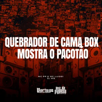 Quebrador de Cama Box Mostra o Pacotão by DJ MG