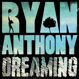 Dreaming by Ryan Anthony