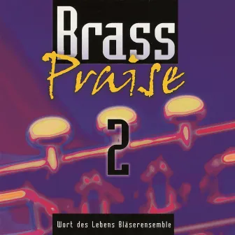 Brass Praise 2 by Wort des Lebens Bläserensemble