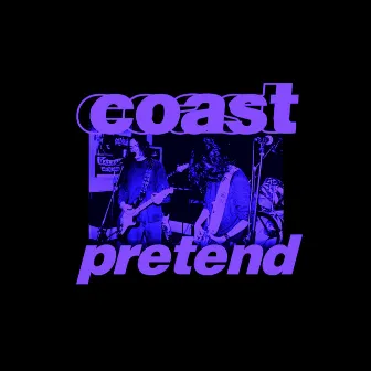 Pretend 3 by Coast