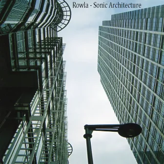 Sonic Architecture by Rowla