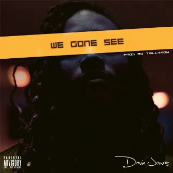 We Gone See by Davie Jones