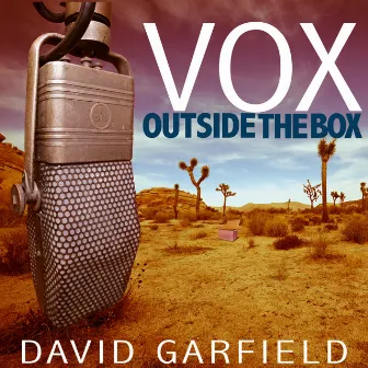 Vox Outside the Box by David Garfield