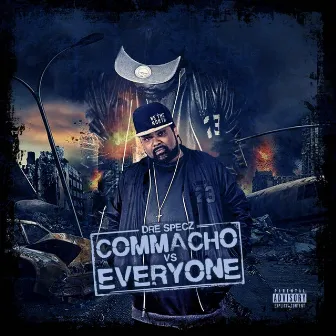 Commacho Vs Everyone by Dre Specz