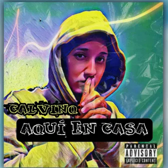 Aquí en Casa by Calvinq