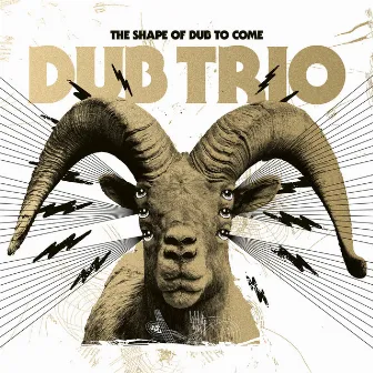 The Shape of Dub to Come by Dub Trio