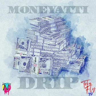 MONEYATTI DRIP by Toka Fly