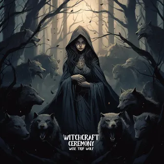 Witchcraft Ceremony by Wise Trip Wolf