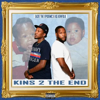 Kins 2 the End by Eazie the Epidemic