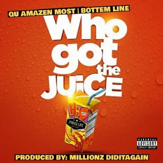 Who Got The Juice by Bottem Line