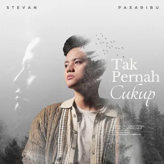 Tak Pernah Cukup by Stevan Pasaribu