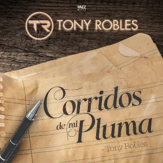 Corridos De Mi Pluma by Tony Robles