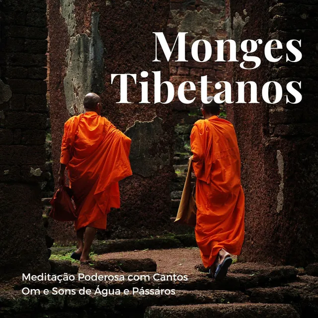 Monges Tibetanos: Meditação Poderosa com Cantos Om e Sons de Água e Pássaros