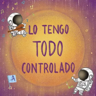 Lo Tengo Todo Controlado by Adelyne