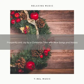 Prosperity and Joy by a Christmas Tree with Nice Songs and Noises by Holiday Magic