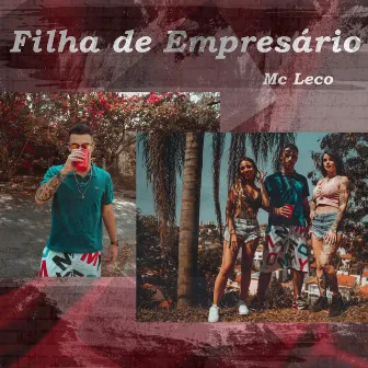 Filha de Empresário by Mc Leco