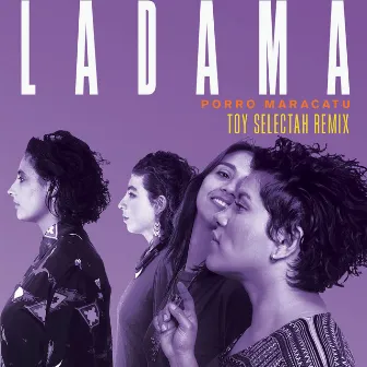 Porro Maracatu (Toy Selectah Remix) by LADAMA