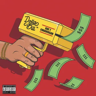 Dolla Bill by Rue.T