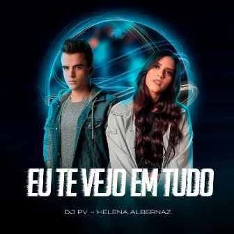 Eu Te Vejo Em Tudo (Remix) by Helena Albernaz