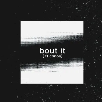 'Bout It (feat. Canon) by Mogli the Iceburg