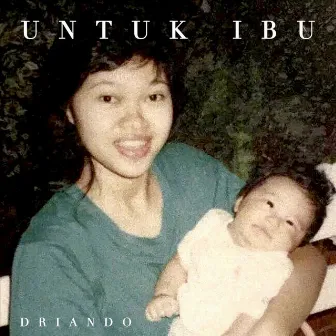 Untuk Ibu by Driando