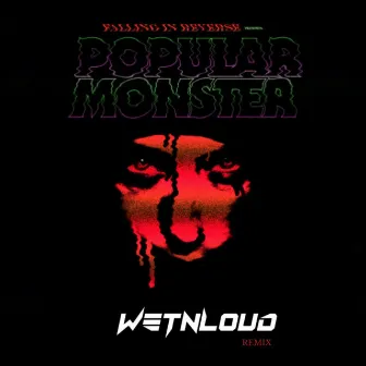 Popular Monster by WetNLoud