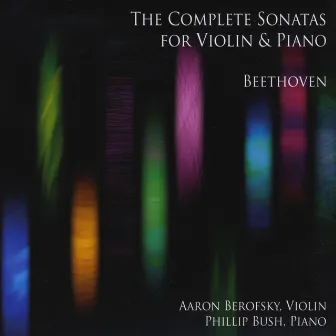 Beethoven: The Complete Sonatas for Violin and Piano by Aaron Berofsky