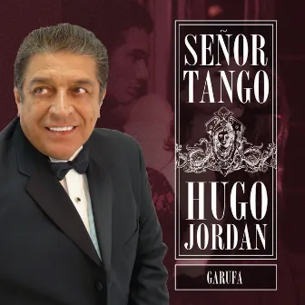 Señor Tango Garufa by Hugo Jordan