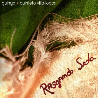 Rasgando Seda by Quinteto Villa-Lobos