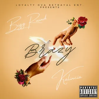 Brazy by Bigg Round